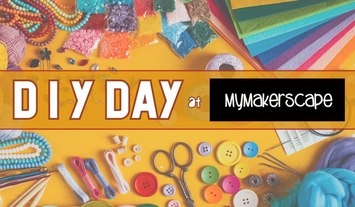 DIY Day at MyMakerScape