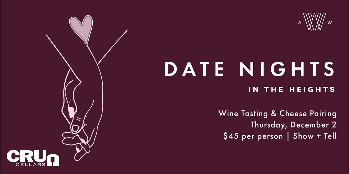 Date Nights in the Heights: Wine Tasting and Cheese Paring