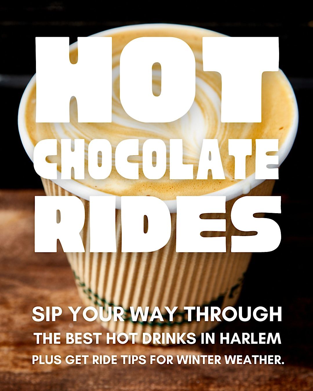 HOT CHOCOLATE RIDES