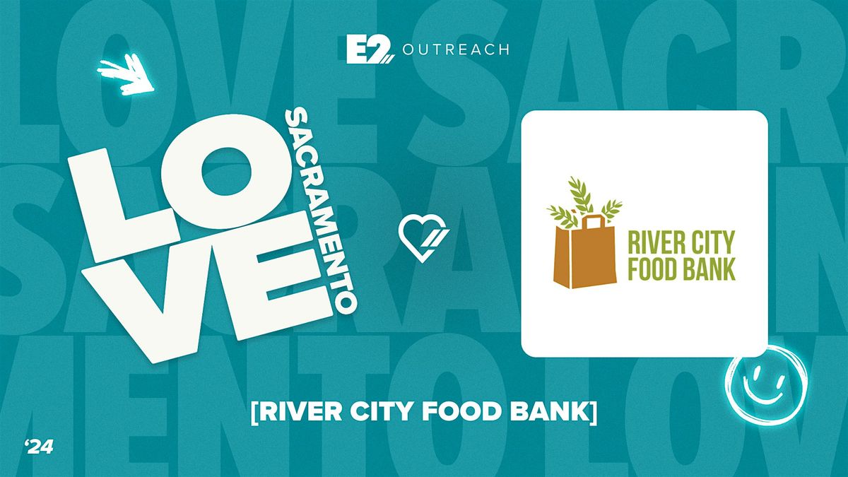 Love Sacramento: River City Food Bank