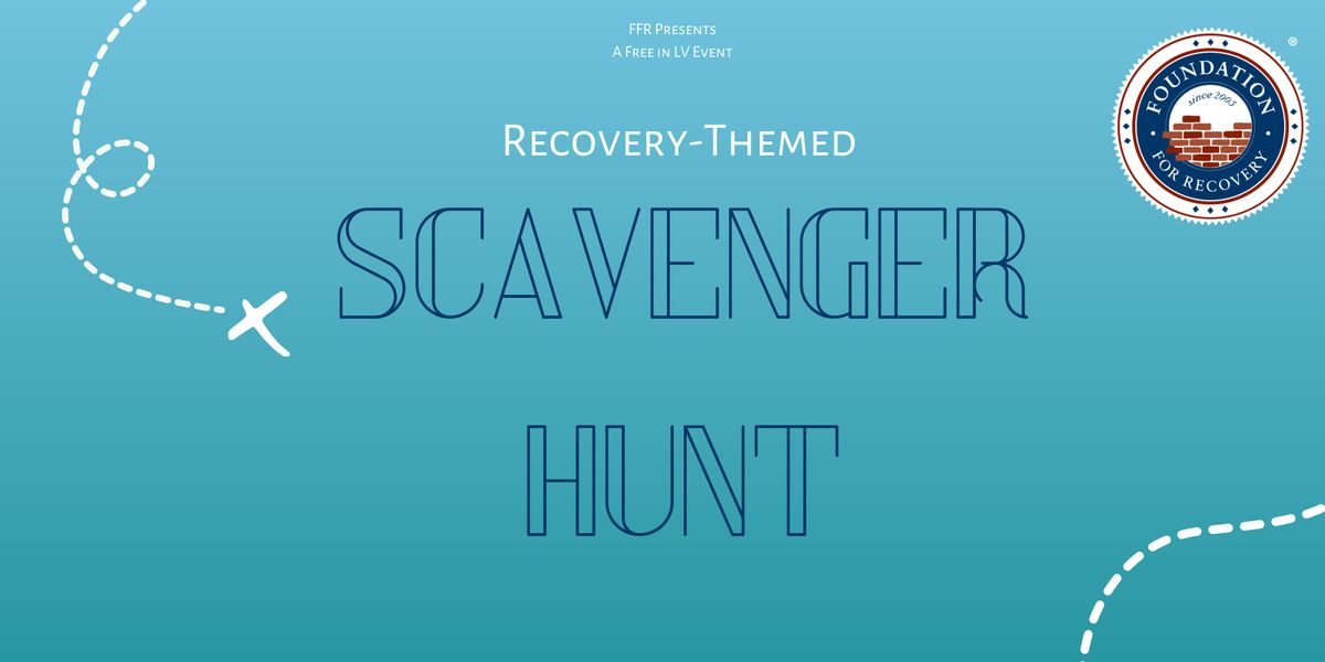 Recovery Friendly Social Events: Recovery-Themed Scavenger Hunt!