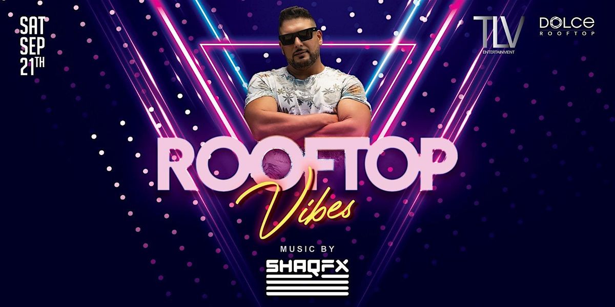 Rooftop Vibes at G7 Saturday September 21 SHAQ FX