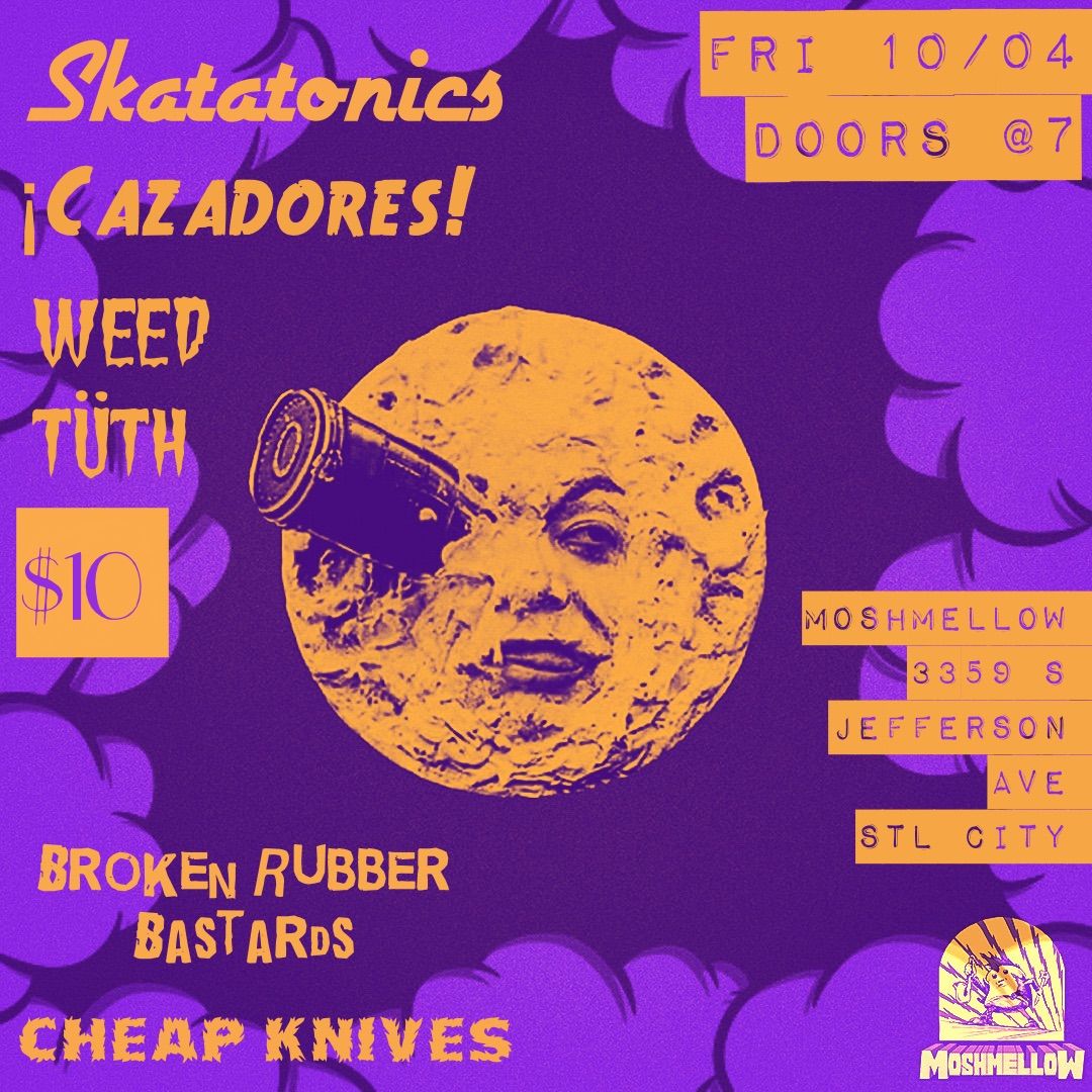 Skatatonics | \u00a1Cazadores! | W**d T\u00fcth | Broken Rubber Bastards | Cheap Knives