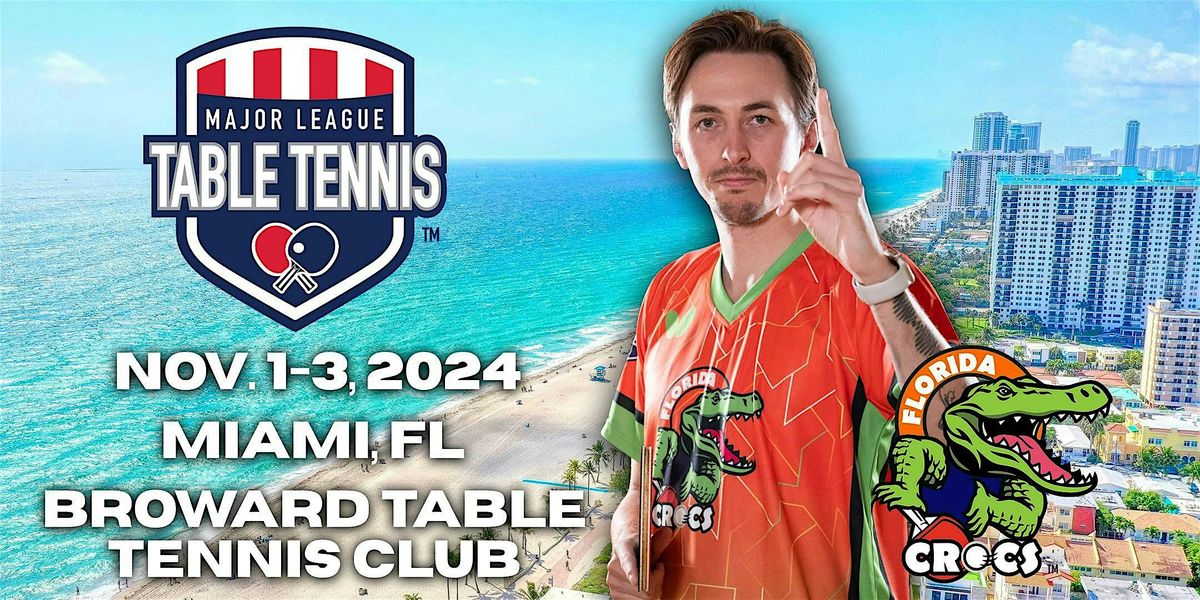 Major League Table Tennis | Miami, FL | Nov 1-3, 2024 *3- Day Pass*