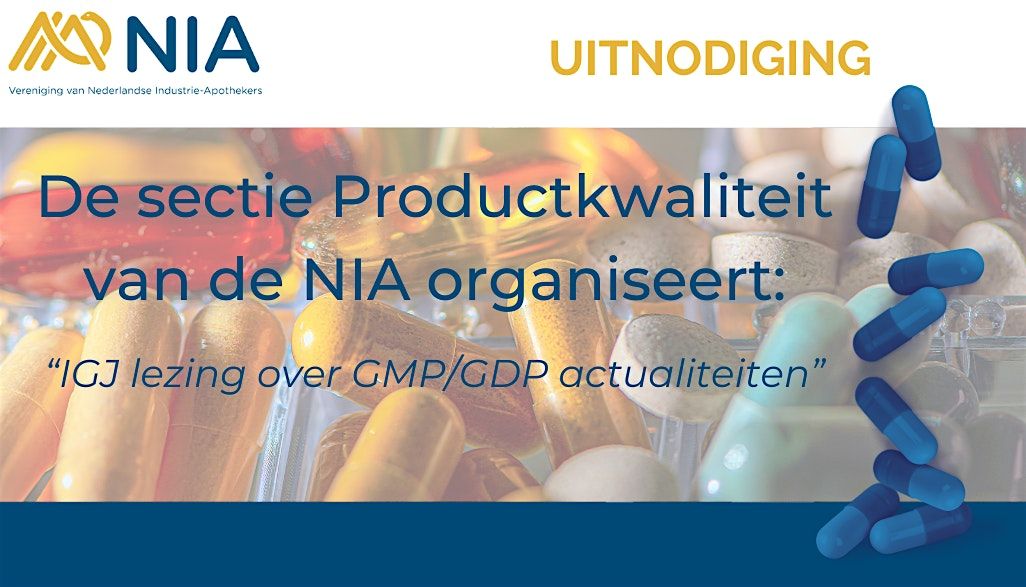 NIA bijeenkomst - IGJ lezing over GMP\/GDP actualiteiten