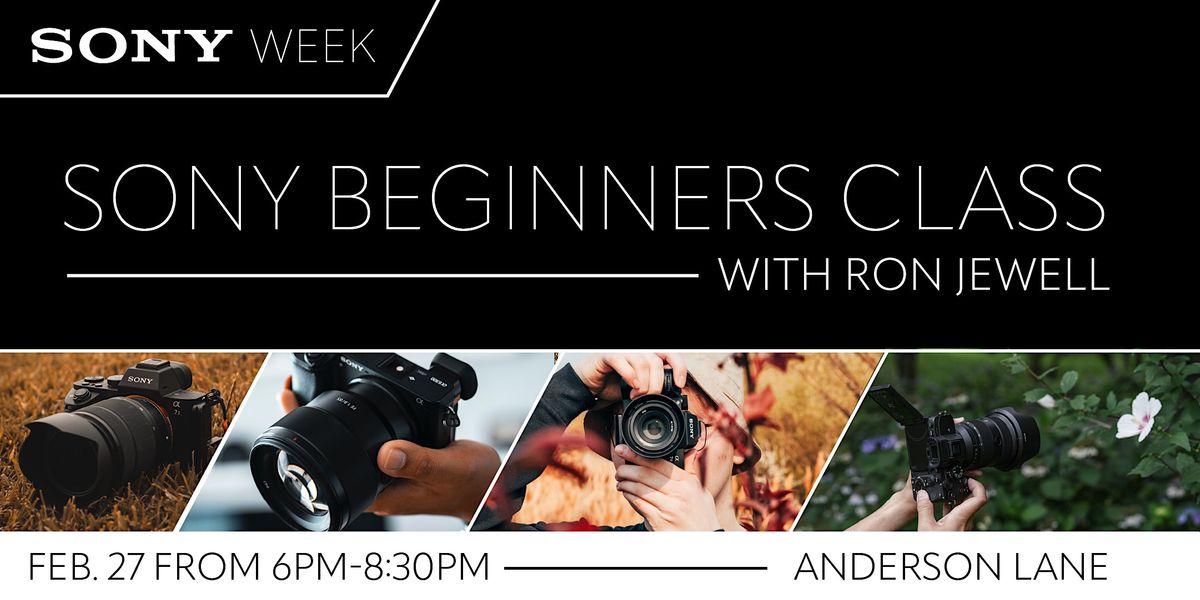 Sony Week 2023: FREE Sony Beginners Class, Precision Camera and Video ...