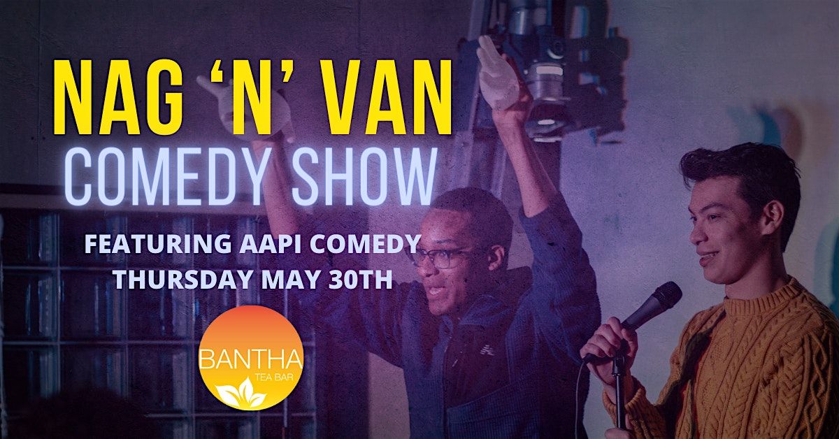 Nag 'n' Van Comedy Presents an AAPI Comedy Show