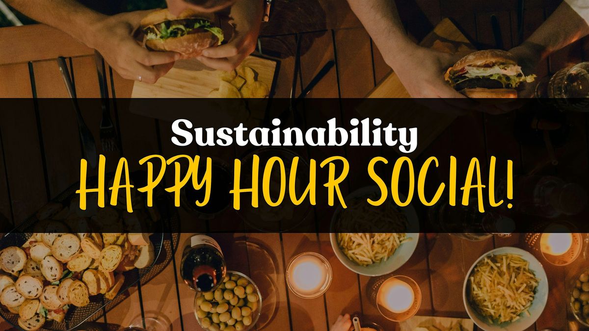 Sustainability "In-Person" Happy Hour Social