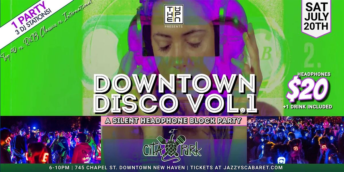 DOWNTOWN DISCO at C.I.T.A Park: New Haven's Silent Disco Block Party