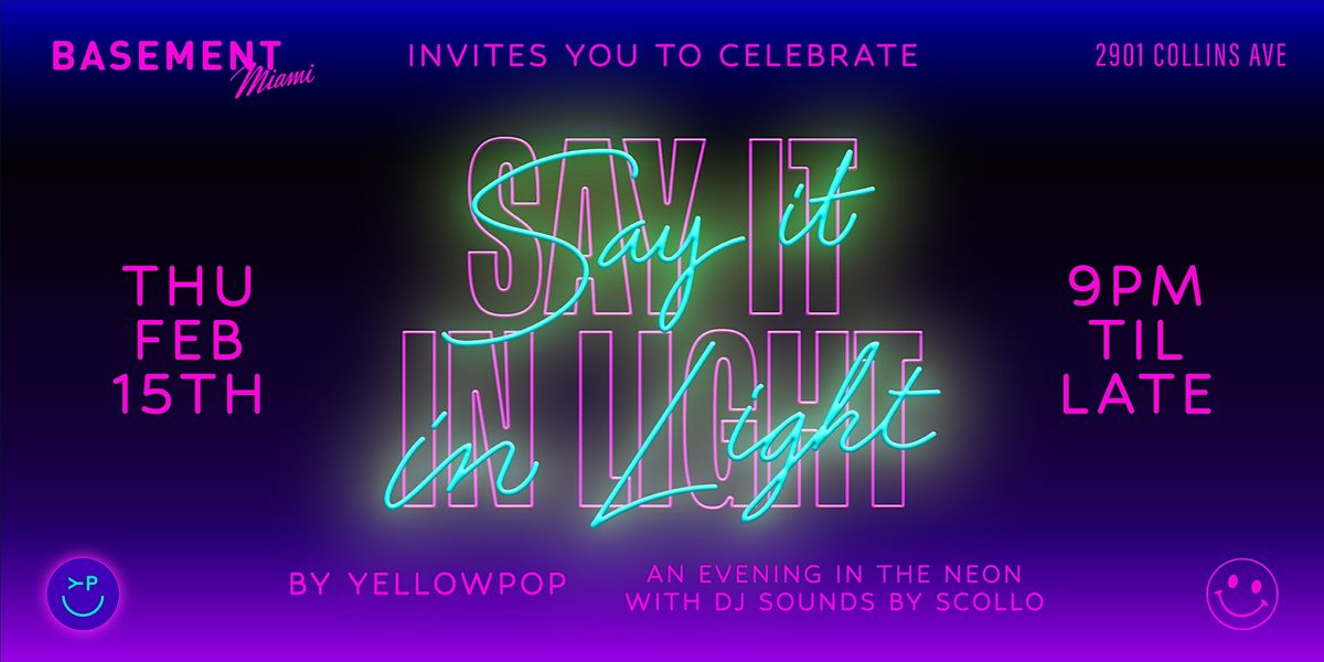 BASEMENT X YELLOW POP: SAY IT IN LIGHT PARTY