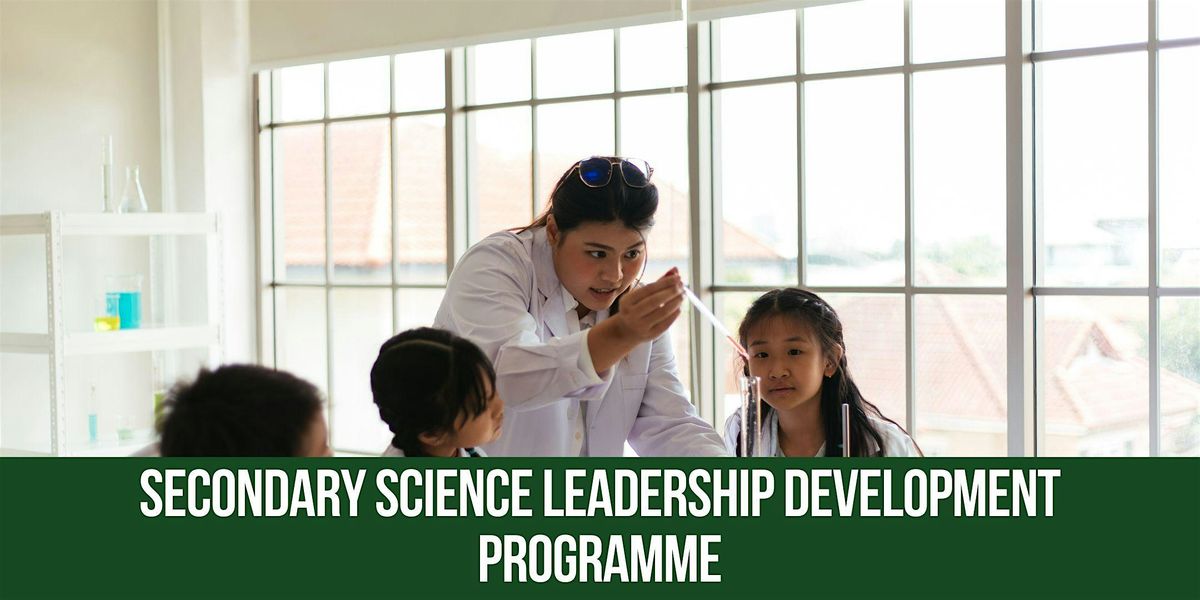 Secondary Science Leadership Development Programme