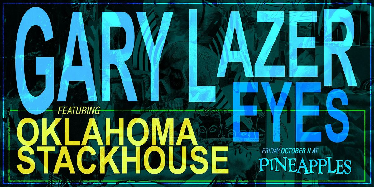 Gary Lazer Eyes ft. Oklahoma Stackhouse at Pineapples