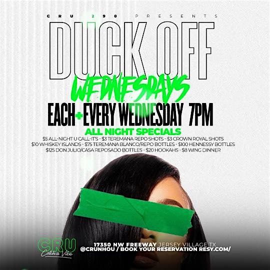 DUCK OFF WEDNESDAYS @ CRU LOUNGE NORTH HOUSTON