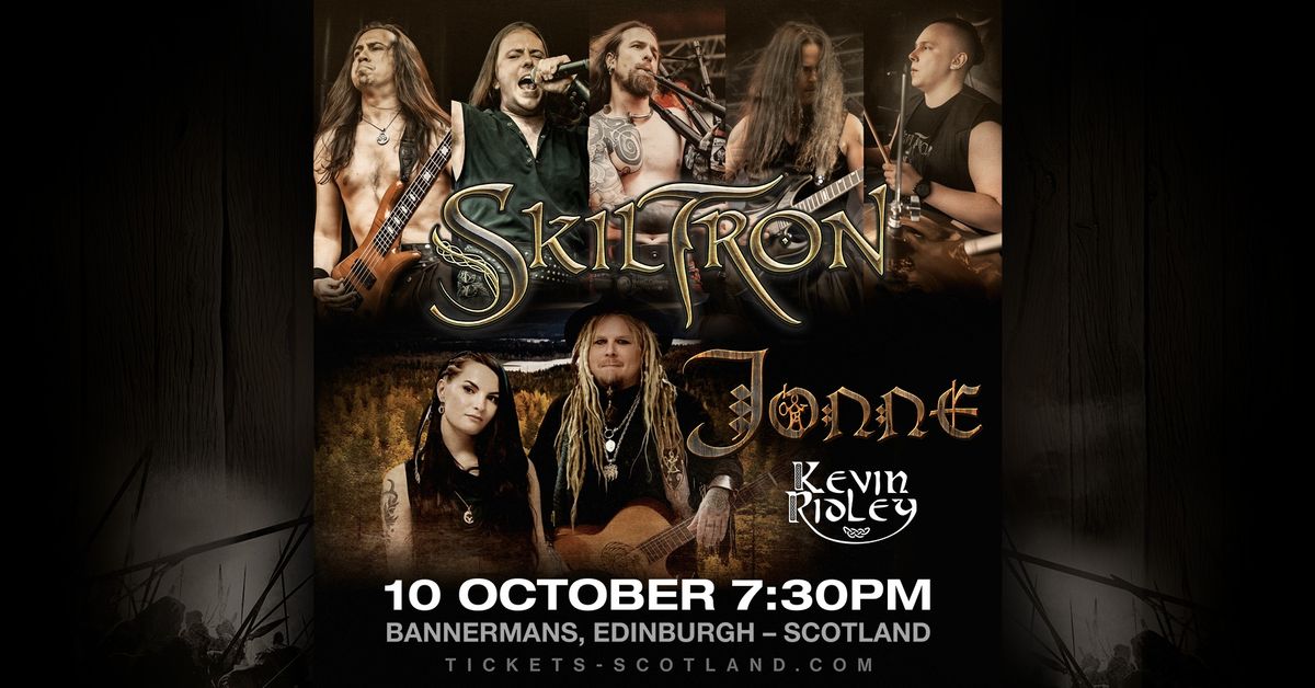 SKILTRON  + JONNE (Korpiklaani) + KEVIN RIDLEY (Skyclad) - Edinburgh 10th October