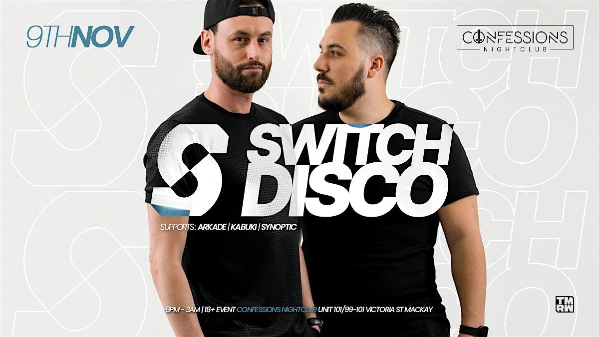 Switch Disco \/\/ Mackay