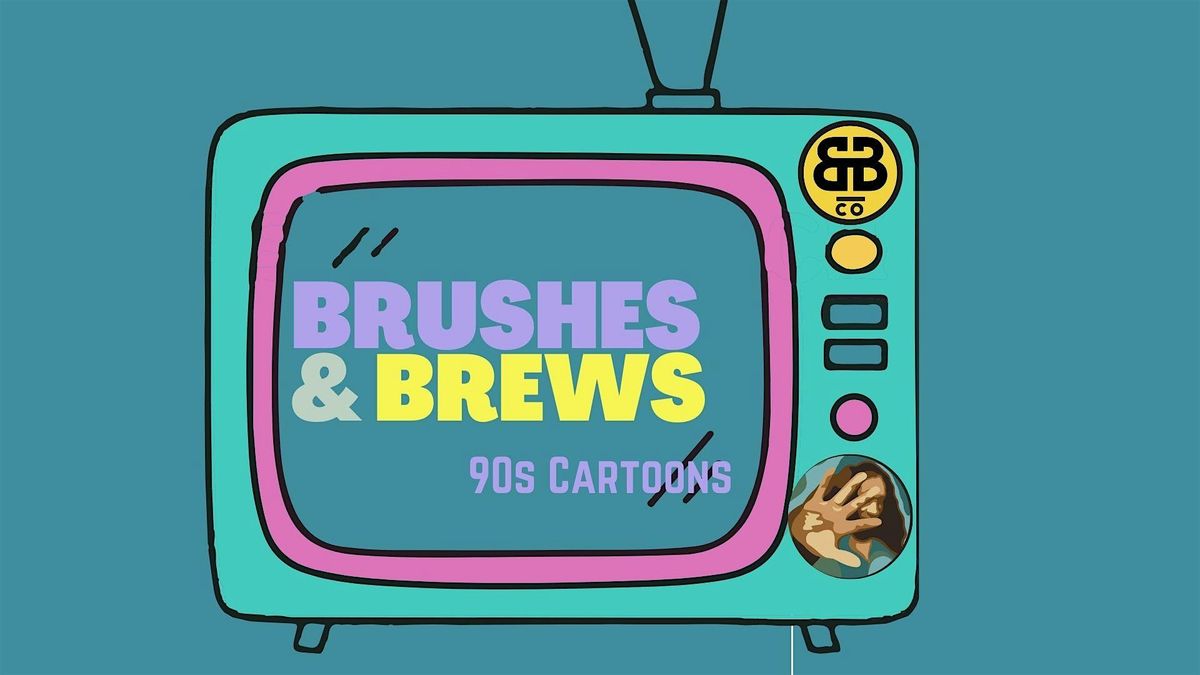 Brushes and Brews: 90s Cartoons