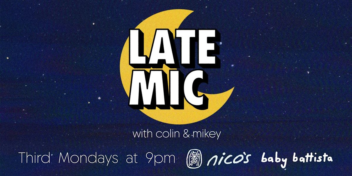 Late Mic with Colin Burgess and Mikey Heller | LA Comedy Open Mic @ nico's