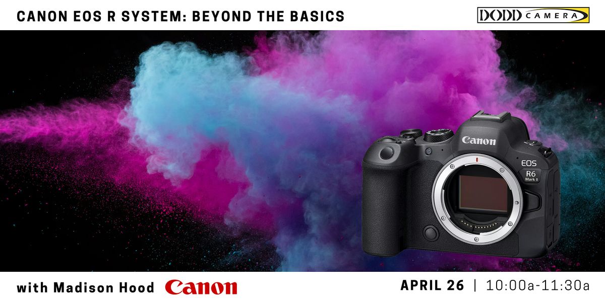Canon EOS R System: Beyond the Basics