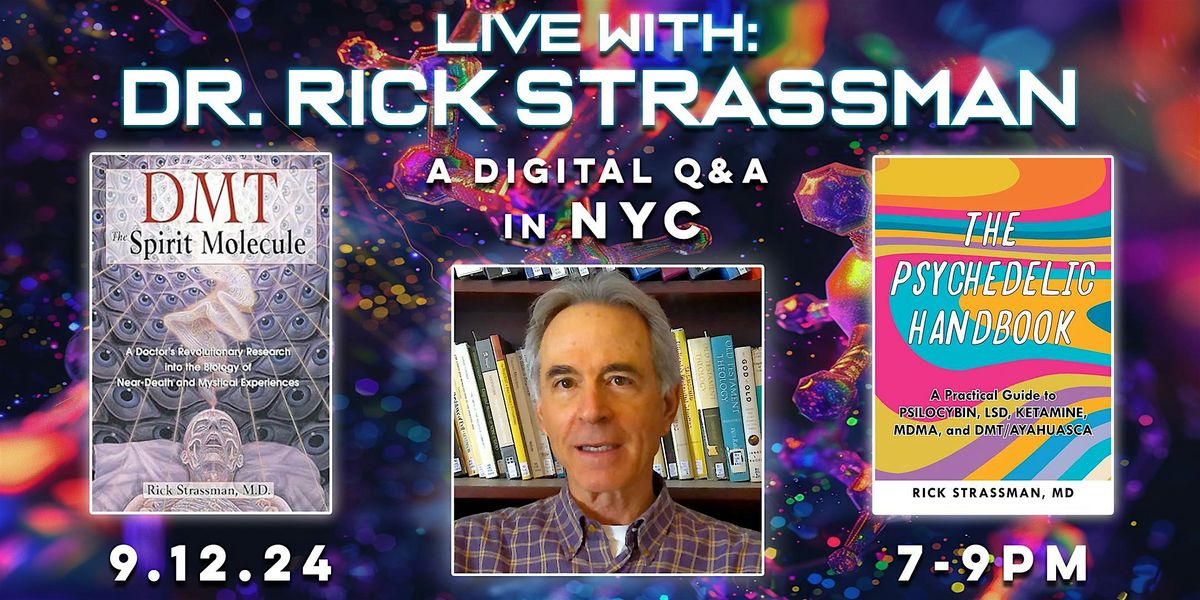 Live with Dr. Rick Strassman - A Digital Q&A in NYC