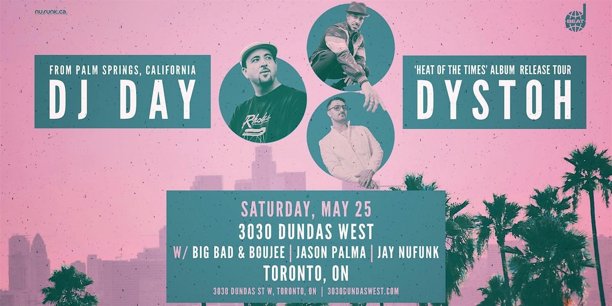 DJ DAY with DYSTOH, Big Bad & Boujee + Jason Palma & Jay Nufunk