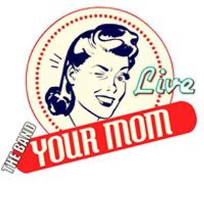 Unofficial: YOUR MOM