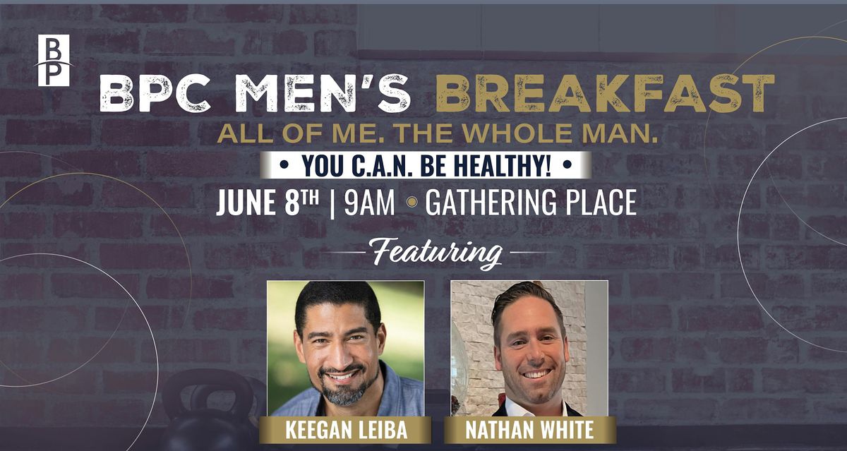 BPC Men's Breakfast: All of Me. The Whole Man.