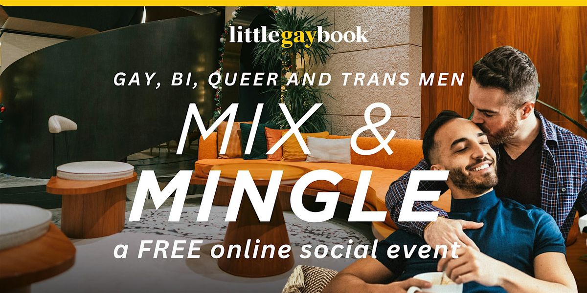 FREE Gay, Bi, Queer and Trans Men Mixer Party (Online)