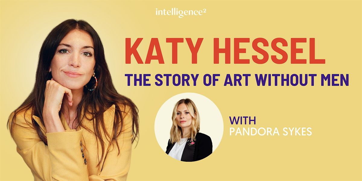 Katy Hessel on The Story of Art Without Men, with Pandora Sykes