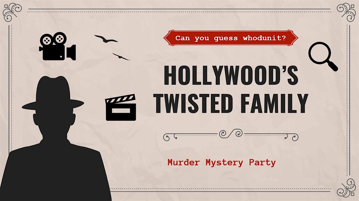 Hollywood's Twisted Family - A M**der mystery party