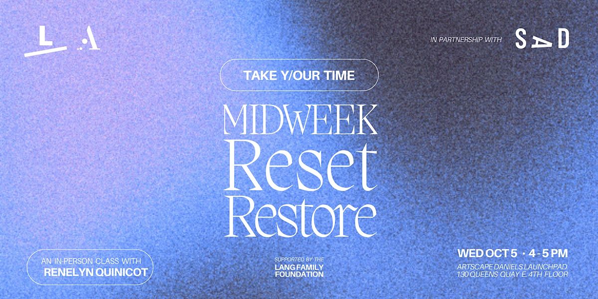 Take Y\/Our Time - MIDWEEK RESET-RESTORE