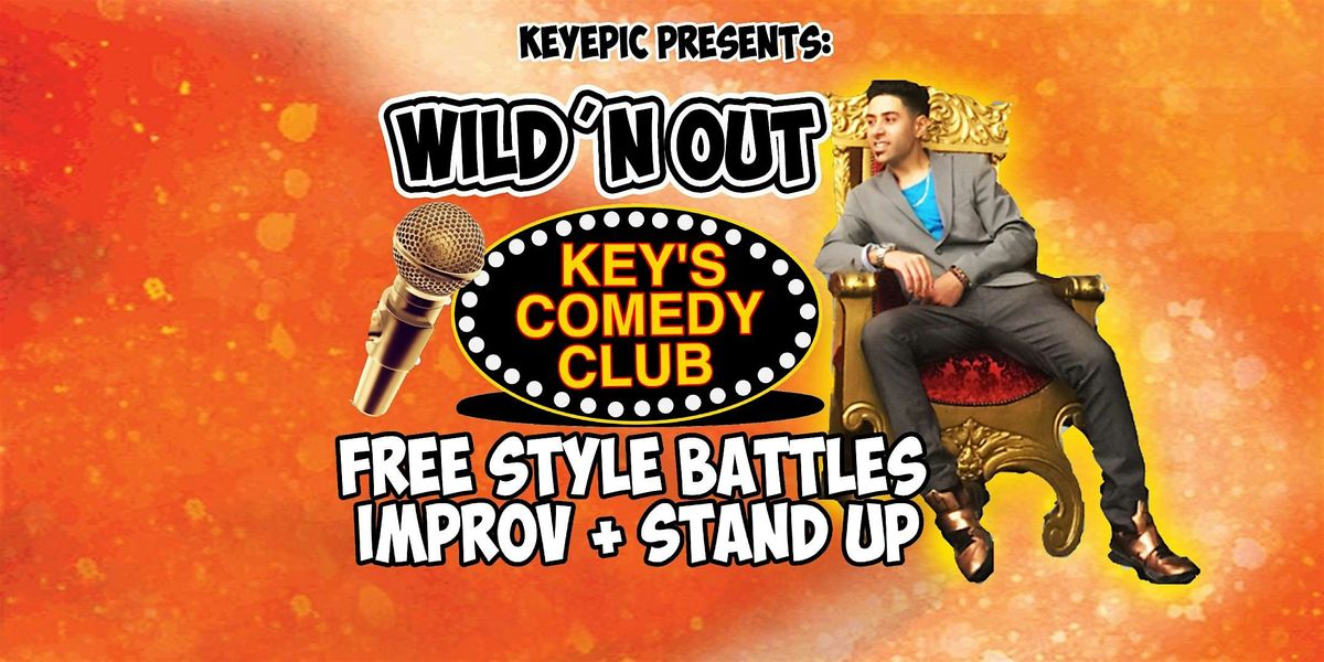 WILD 'N OUT TORONTO IMPROV + FREE STYLE RAP BATTLE + STAND UP COMEDY SHOW