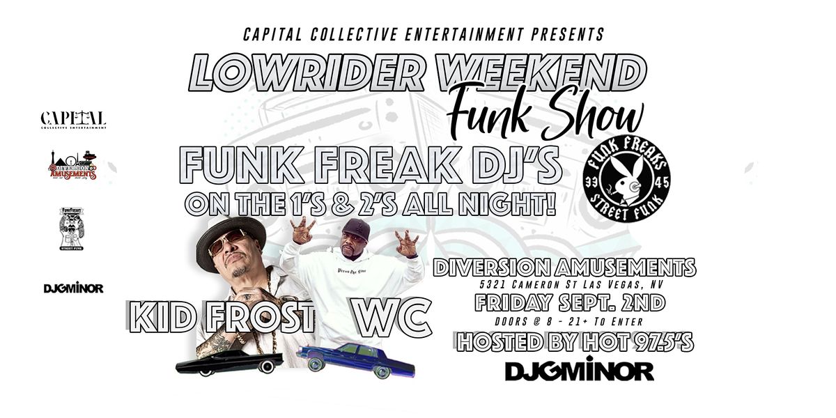 Lowrider Weekend Funk Show starring Funk Freak DJ's, WC and Kid Frost