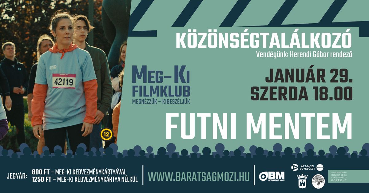 Meg-Ki filmklub k\u00f6z\u00f6ns\u00e9gtal\u00e1lkoz\u00f3val: Futni mentem