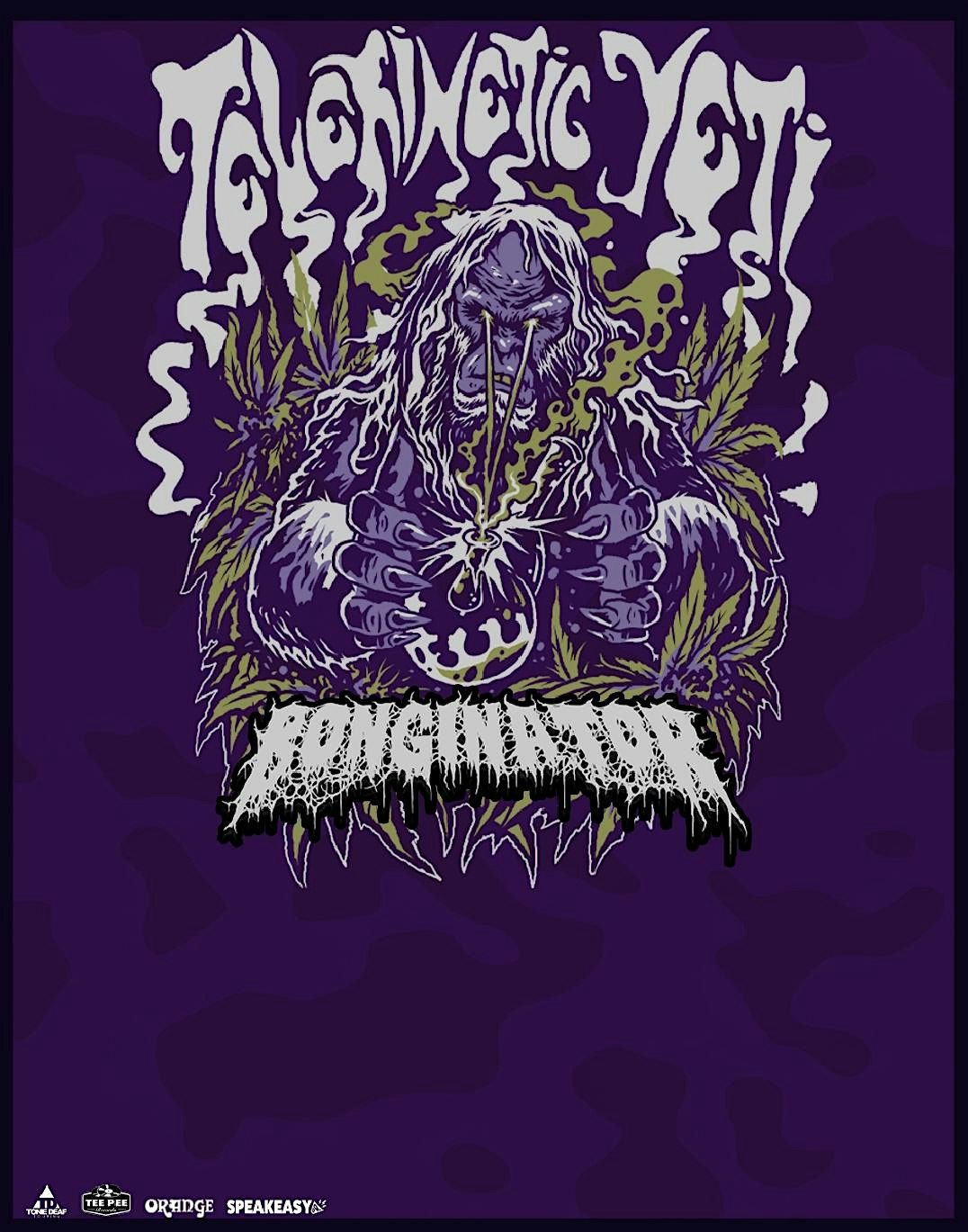 TELEKINETIC YETI\/ BONGINATOR\/ TBA 10\/11 @ Cobra Cabana