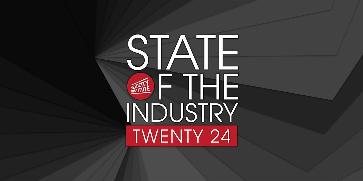 Velocity State of the Industry Summit 2024  - a free Virtual Event