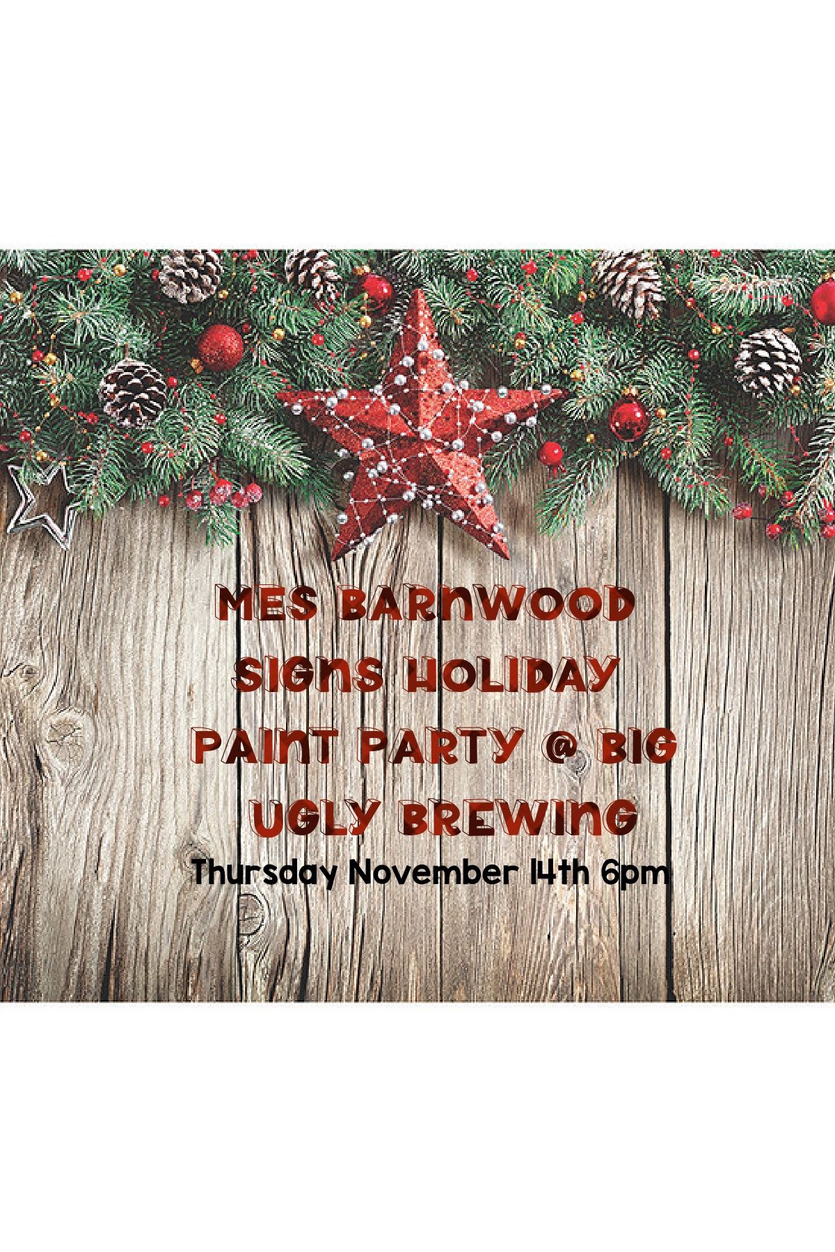 MES Barnwood Signs Holiday Paint Party @ Big Ugly Brewing