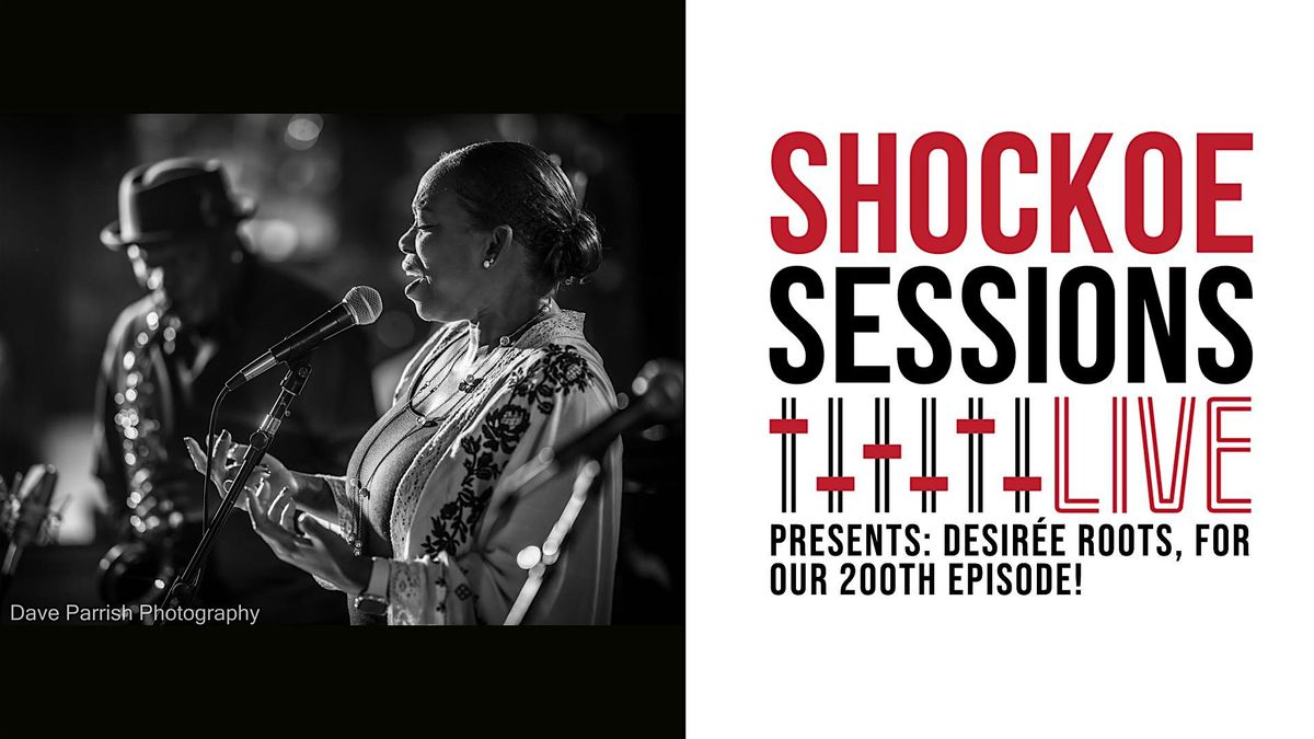 DESIR\u00c9E ROOTS on Shockoe Sessions Live! it's our 200th episode!