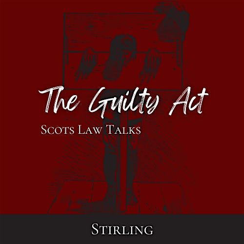 The Guilty Act: Criminal Law Series (Stirling)