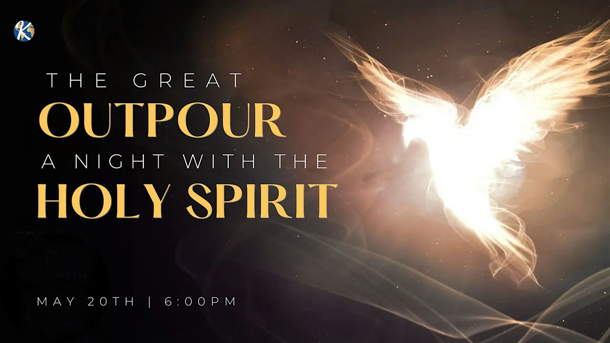 The Great Out Pour... A Night With The Holy Spirit