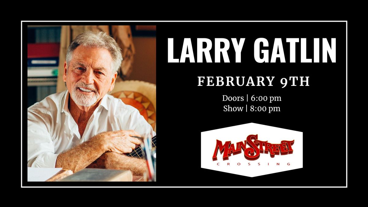 Larry Gatlin | LIVE at Main Street Crossing