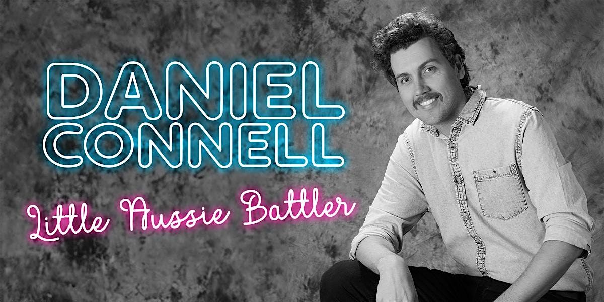 Daniel Connell: Little Aussie Battler