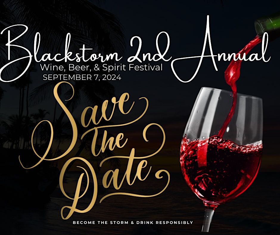 Blackstorm's 2nd Annual Wine Beer & Spirit Fest.