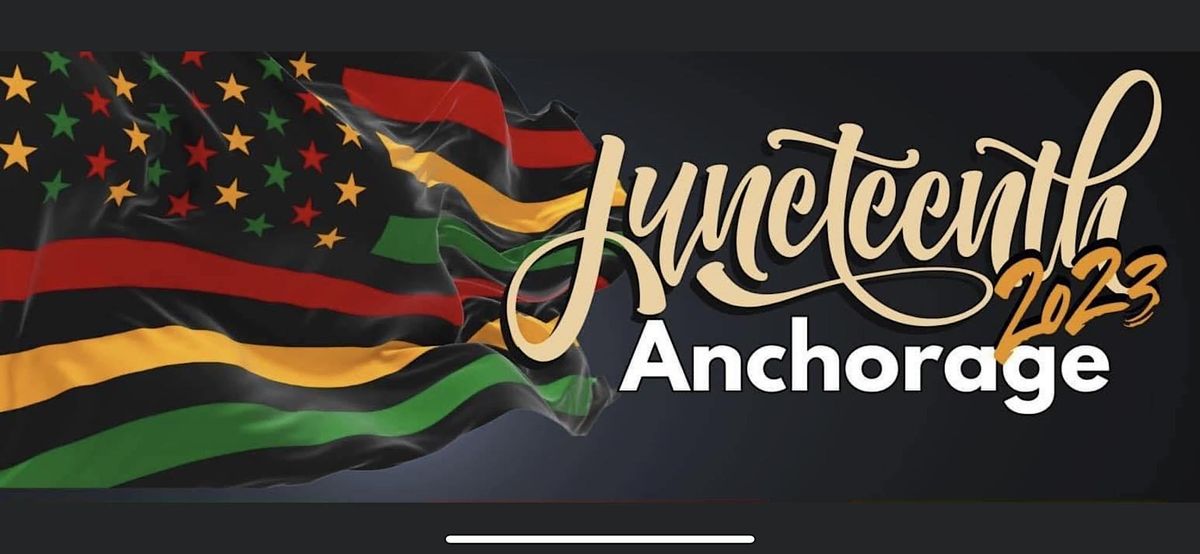 2024 Juneteenth Anchorage Citywide Celebration-FREE TO ATTEND