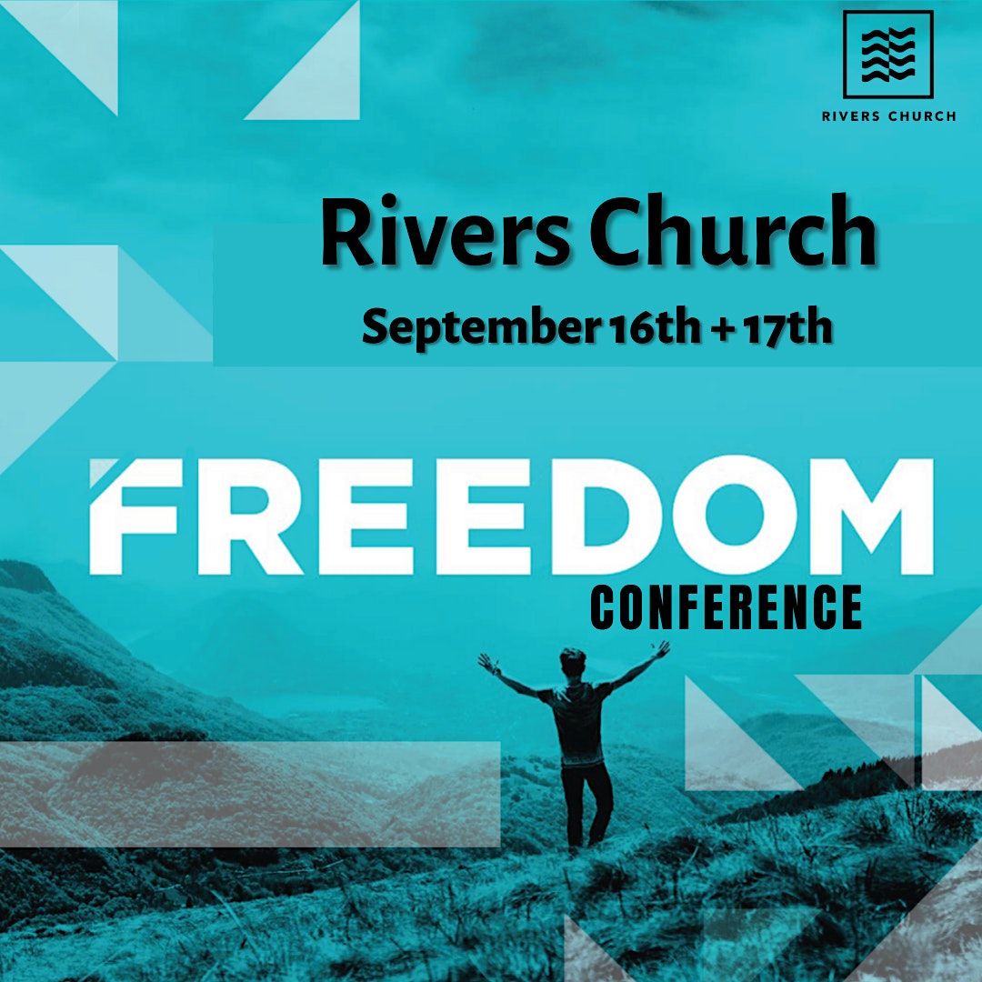 Freedom Conference, Rivers Church, Phoenix, 17 September 2022