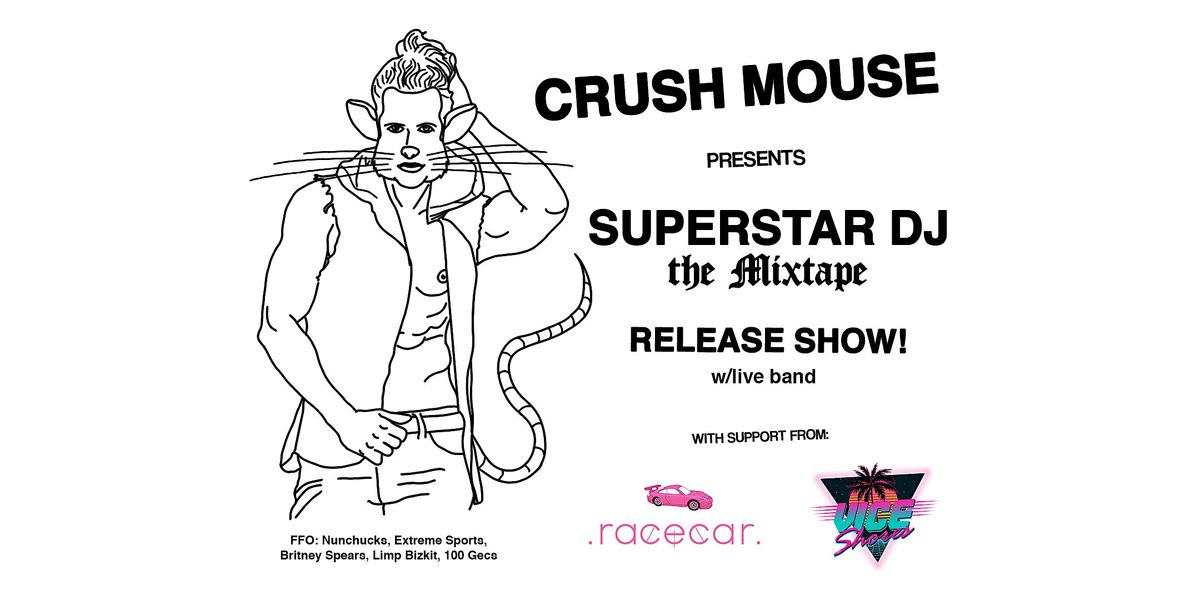 CRUSH MOUSE - "Superstar DJ The Mixtape" Release Show