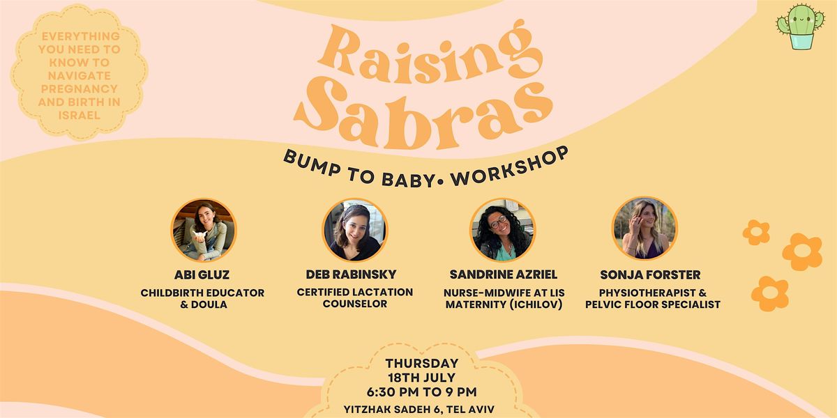 Raising Sabras \u2022 Bump to Baby  \u2022 Workshop
