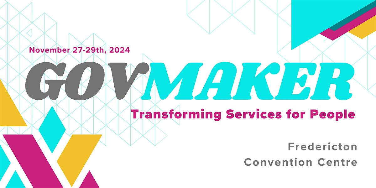 GovMaker Conference - Transforming Services for People