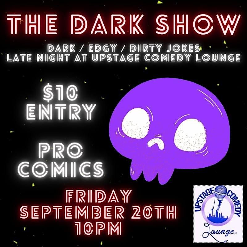 THE DARK SHOW (DARK, EDGY, DIRTY JOKES)