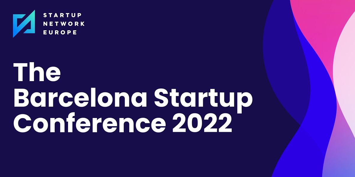 The Barcelona Startup Conference 2022