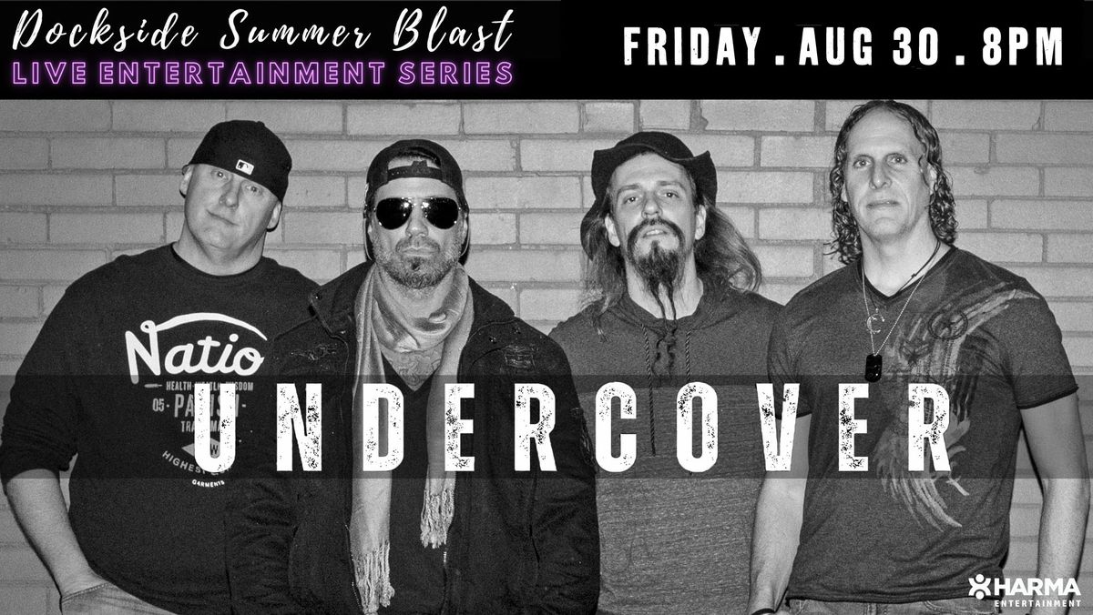 UNDERCOVER at Dockside Grille 08.30.2024 (8-11PM)